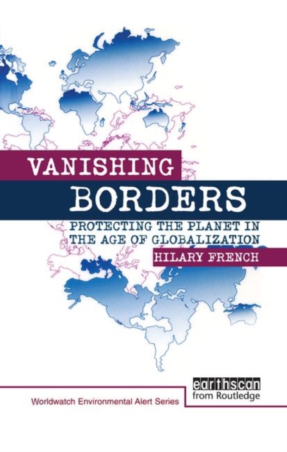Vanishing Borders : Protecting the planet in the age of globalization, Hardback Book