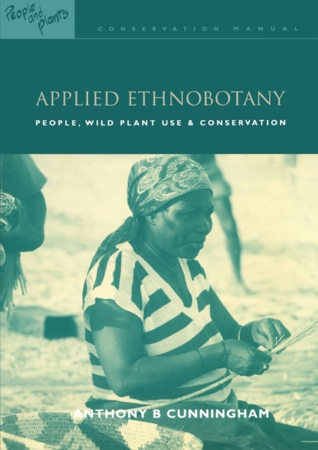 Applied Ethnobotany : People, Wild Plant Use and Conservation, Paperback / softback Book