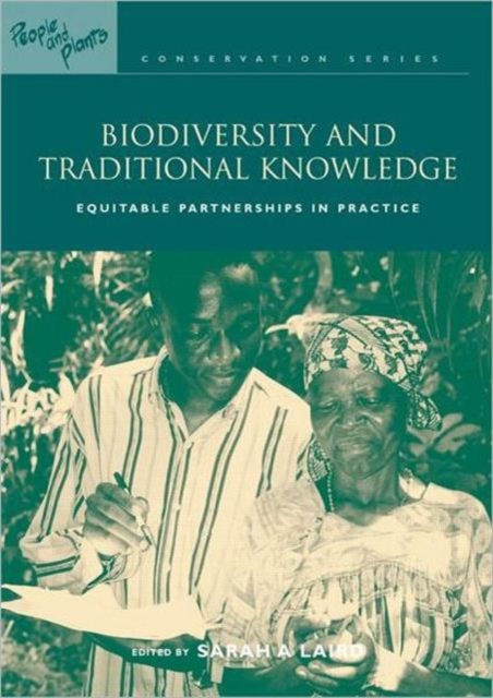 Biodiversity and Traditional Knowledge : Equitable Partnerships in Practice, Paperback / softback Book