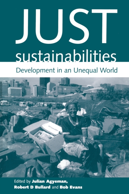 Just Sustainabilities : Development in an Unequal World, Paperback / softback Book