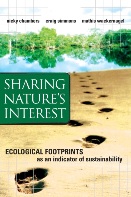 Sharing Nature's Interest : Ecological Footprints as an Indicator of Sustainability, Paperback / softback Book