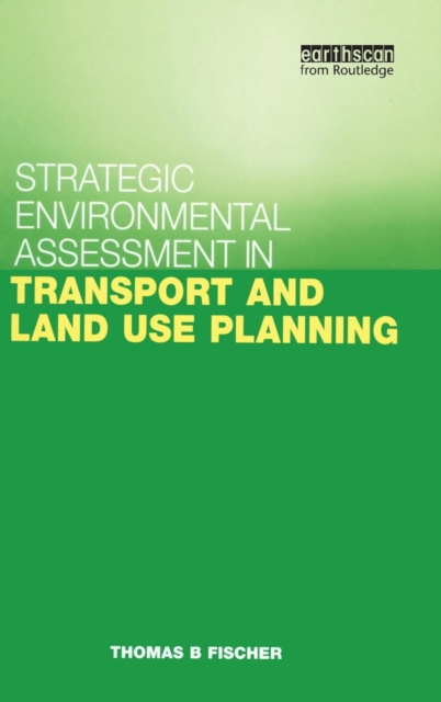 Strategic Environmental Assessment in Transport and Land Use Planning, Hardback Book