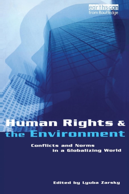 Human Rights and the Environment : Conflicts and Norms in a Globalizing World, Paperback / softback Book