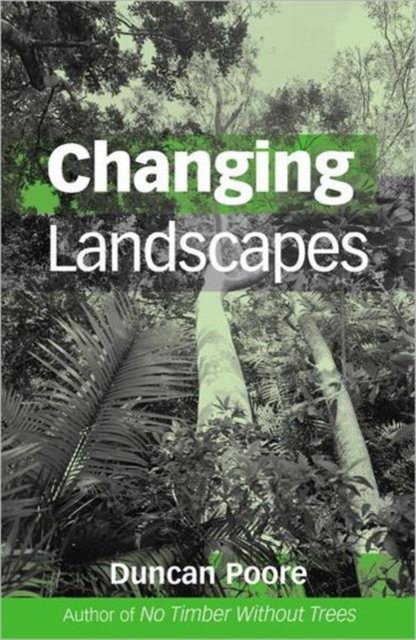 Changing Landscapes : The Development of the International Tropical Timber Organization and Its Influence on Tropical Forest Management, Hardback Book