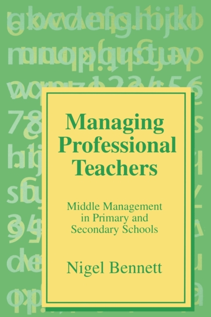 Managing Professional Teachers : Middle Management in Primary and Secondary Schools, Paperback / softback Book