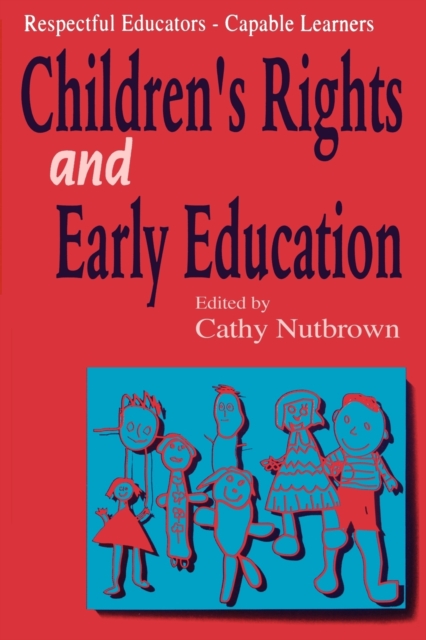 Respectful Educators - Capable Learners : Children's Rights and Early Education, Paperback / softback Book