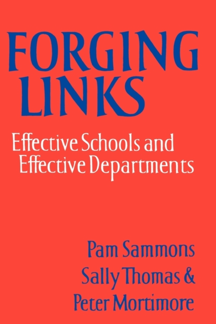 Forging Links : Effective Schools and Effective Departments, Paperback / softback Book