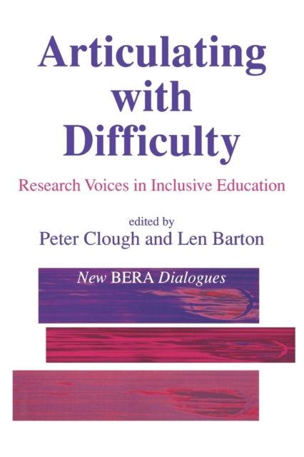 Articulating with Difficulty : Research Voices in Inclusive Education, Paperback / softback Book