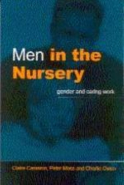 Men in the Nursery : Gender and Caring Work, Hardback Book