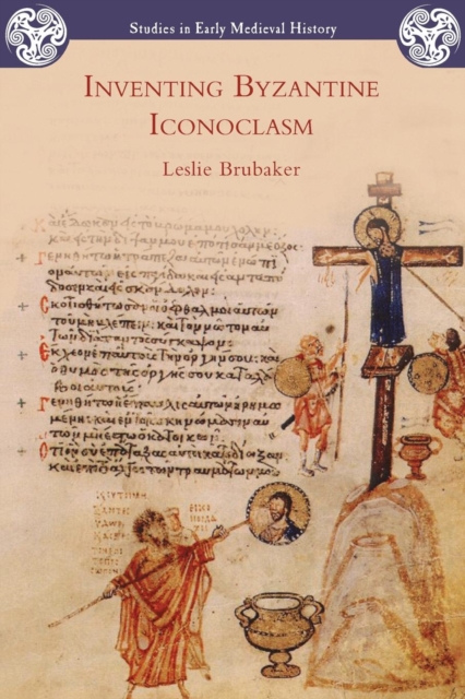Inventing Byzantine Iconoclasm, Paperback / softback Book