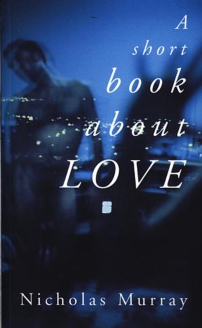 A Short Book About Love, Paperback / softback Book