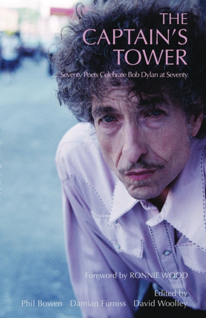 Captain's Tower : Poems for Bob Dylan at 70, Paperback / softback Book