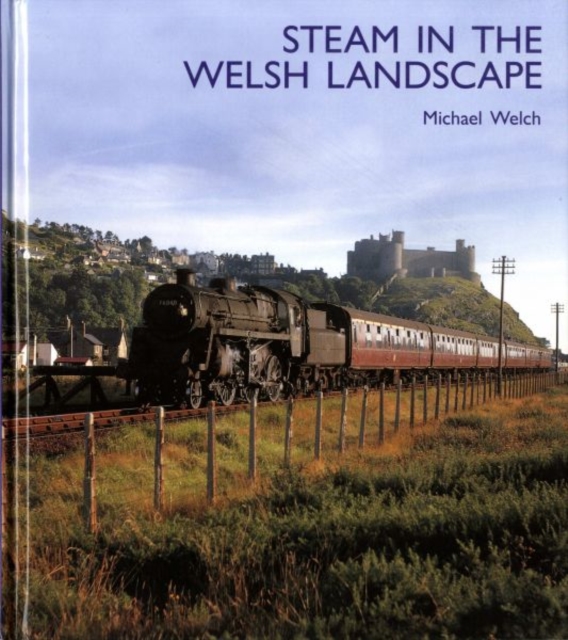 Steam in the Welsh Landscape, Hardback Book