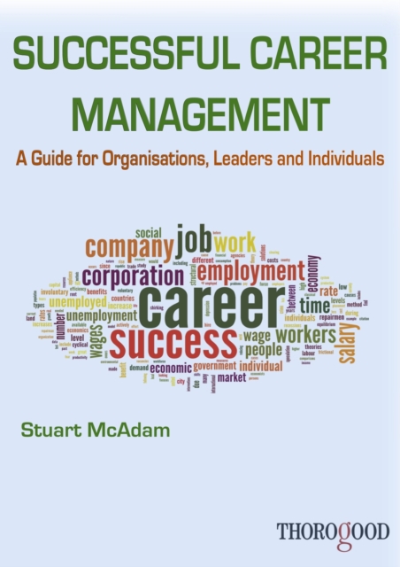 Successful Career Management : A Guide for Organisations, Leaders and Individuals, Paperback / softback Book
