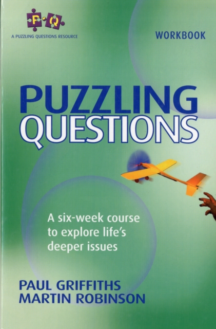 Puzzling Questions, Workbook : A six-week course to explore life's deep issues, Paperback Book