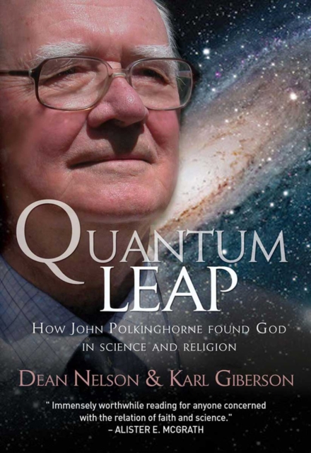 Quantum Leap : How John Polkinghorne found God in science and religion, Paperback / softback Book