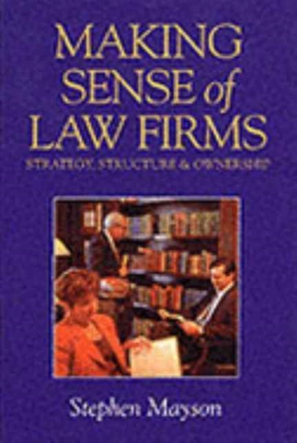Making Sense of Law Firms : Strategy, Structure and Ownership, Hardback Book