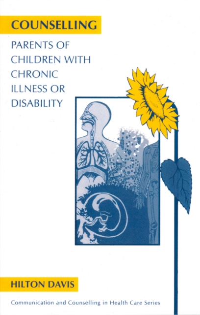 Counselling Parents of Children with Chronic Illness or Disability, Paperback / softback Book