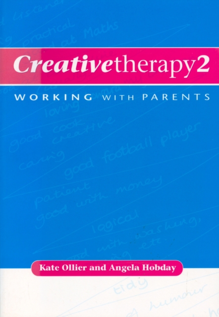Creative Therapy 2 : Working with Parents, Paperback / softback Book