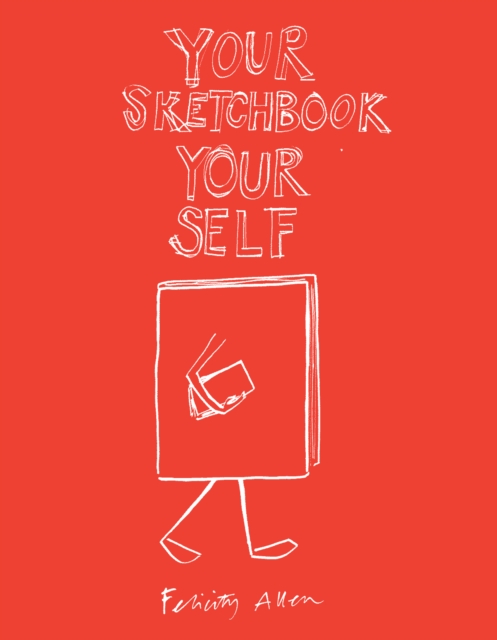 Your Sketchbook Your Self, Paperback / softback Book