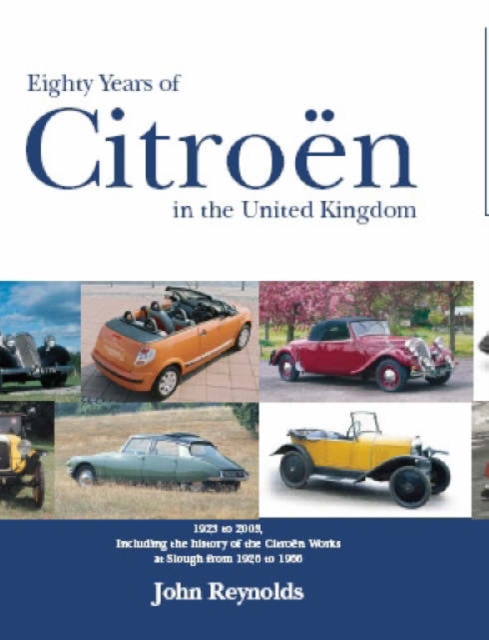 Eighty Years of Citroen in the United Kingdom : 1923 to 2003, Hardback Book