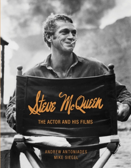 Steve McQueen: The Actor and His Films, Hardback Book