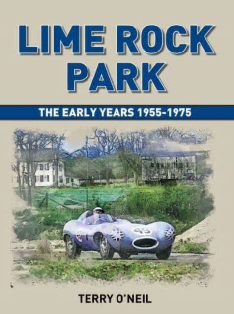 Lime Rock Park : The Early Years, Hardback Book