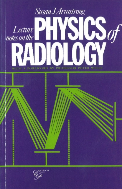 Lecture Notes on the Physics of Radiology, Paperback / softback Book