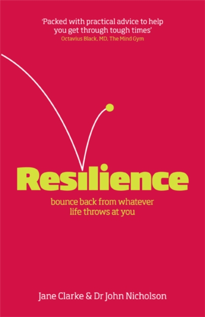 Resilience : Bounce back from whatever life throws at you, Paperback / softback Book