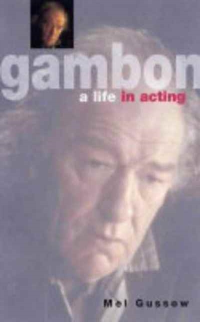 Gambon : a Life in Acting, Hardback Book
