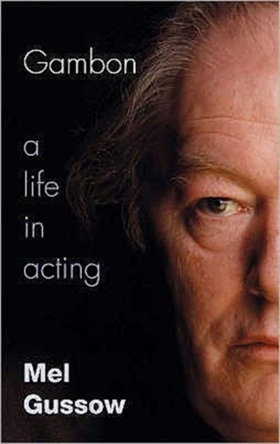 Gambon : A Life in Acting, Paperback / softback Book