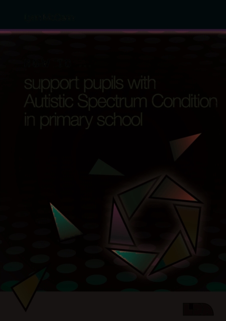 How to Support Pupils with Autism Spectrum Condition in Primary School, Paperback / softback Book