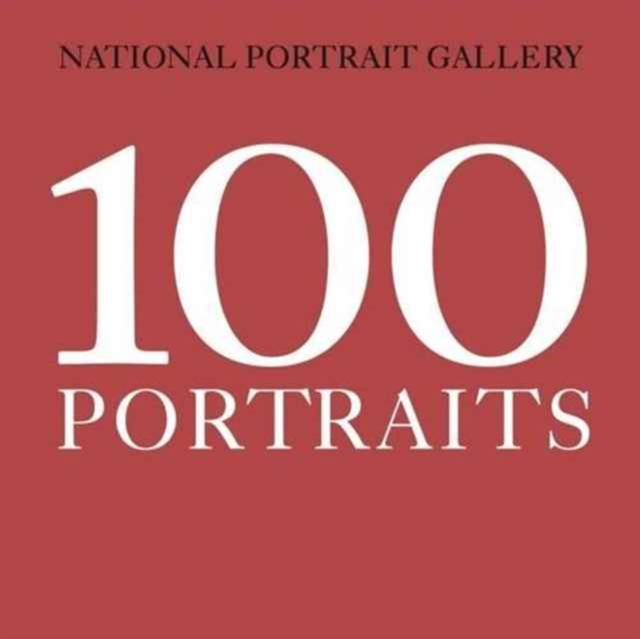 National Portrait Gallery: 100 Portraits, Paperback / softback Book