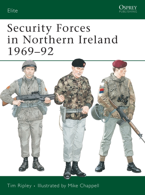 Security Forces in Northern Ireland 1969-92, Paperback / softback Book