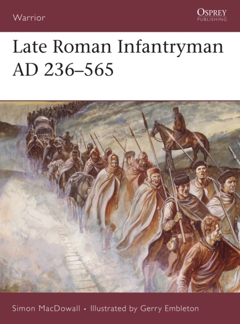 Late Roman Infantryman AD 236-565, Paperback / softback Book