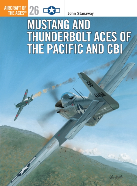 Mustang and Thunderbolt Aces of the Pacific and CBI, Paperback / softback Book