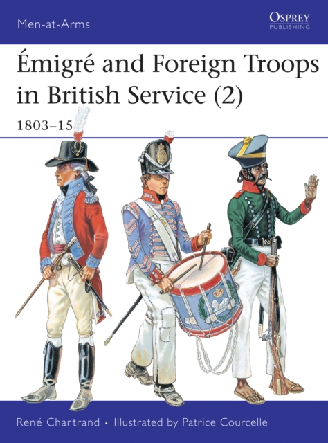 Emigre and Foreign Troops in British Service (2) : 1803-15, Paperback / softback Book