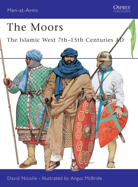 The Moors : The Islamic West 7th-15th Centuries AD, Paperback / softback Book