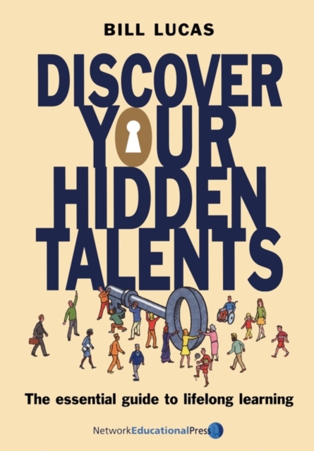 Discover Your Hidden Talents : The Essential Guide to Lifelong Learning, Paperback / softback Book