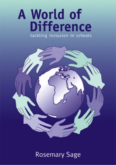 A World of Difference : Tackling Inclusion in Schools, Paperback / softback Book
