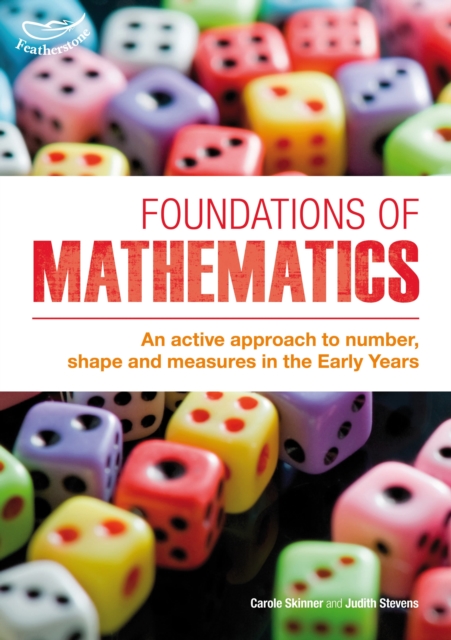 Foundations of Mathematics : An Active Approach to Number, Shape and Measures in the Early Years, Paperback / softback Book