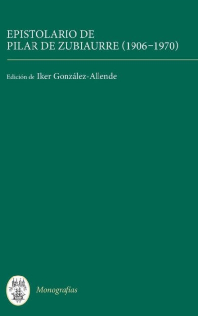 Epistolario de Pilar de Zubiaurre (1906-1970), Hardback Book