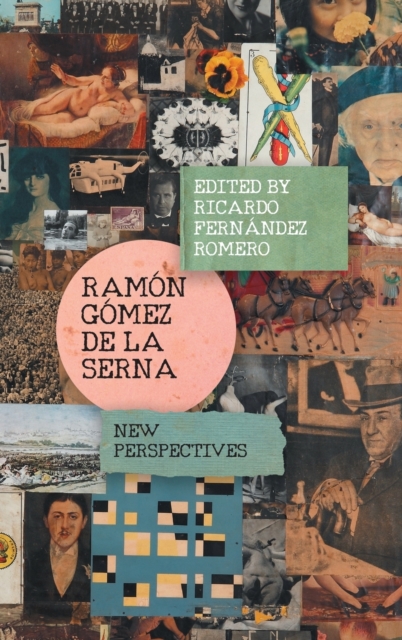 Ramon Gomez de la Serna : New Perspectives, Hardback Book