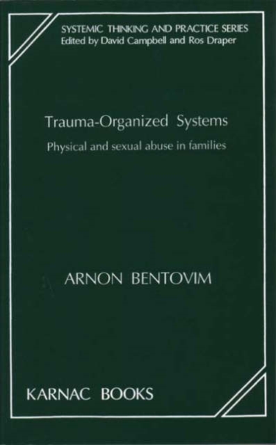 Trauma-Organized Systems : Physical and Sexual Abuse in Families, Paperback / softback Book