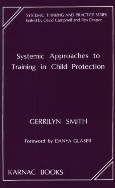 Systemic Approaches to Training in Child Protection, Paperback / softback Book