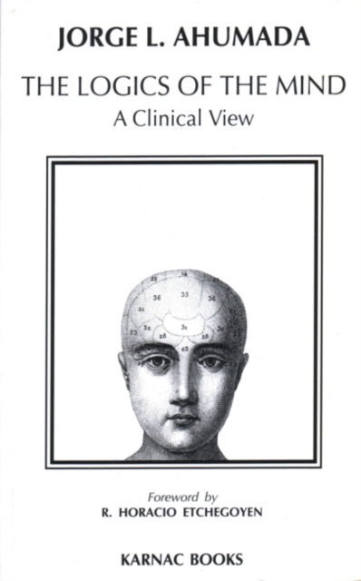 Logics of the Mind : A Clinical View, Paperback / softback Book