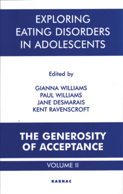Exploring Eating Disorders in Adolescents : The Generosity of Acceptance, Paperback / softback Book