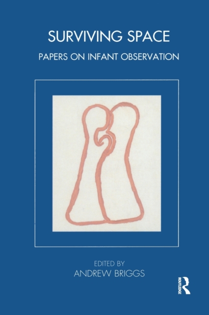 Surviving Space : Papers on Infant Observation, Paperback / softback Book