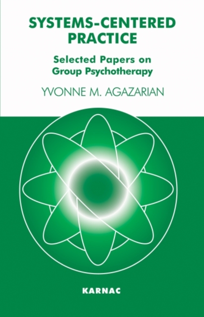 Systems-Centered Practice : Selected Papers on Group Psychotherapy, Paperback / softback Book