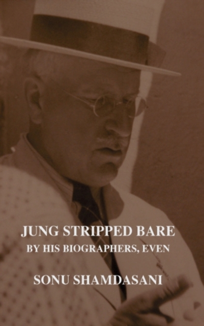 Jung Stripped Bare : By His Biographers, Even, Paperback / softback Book